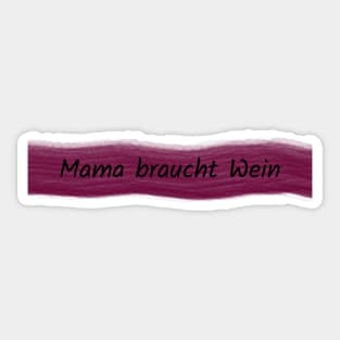 Mom needs wine Sticker